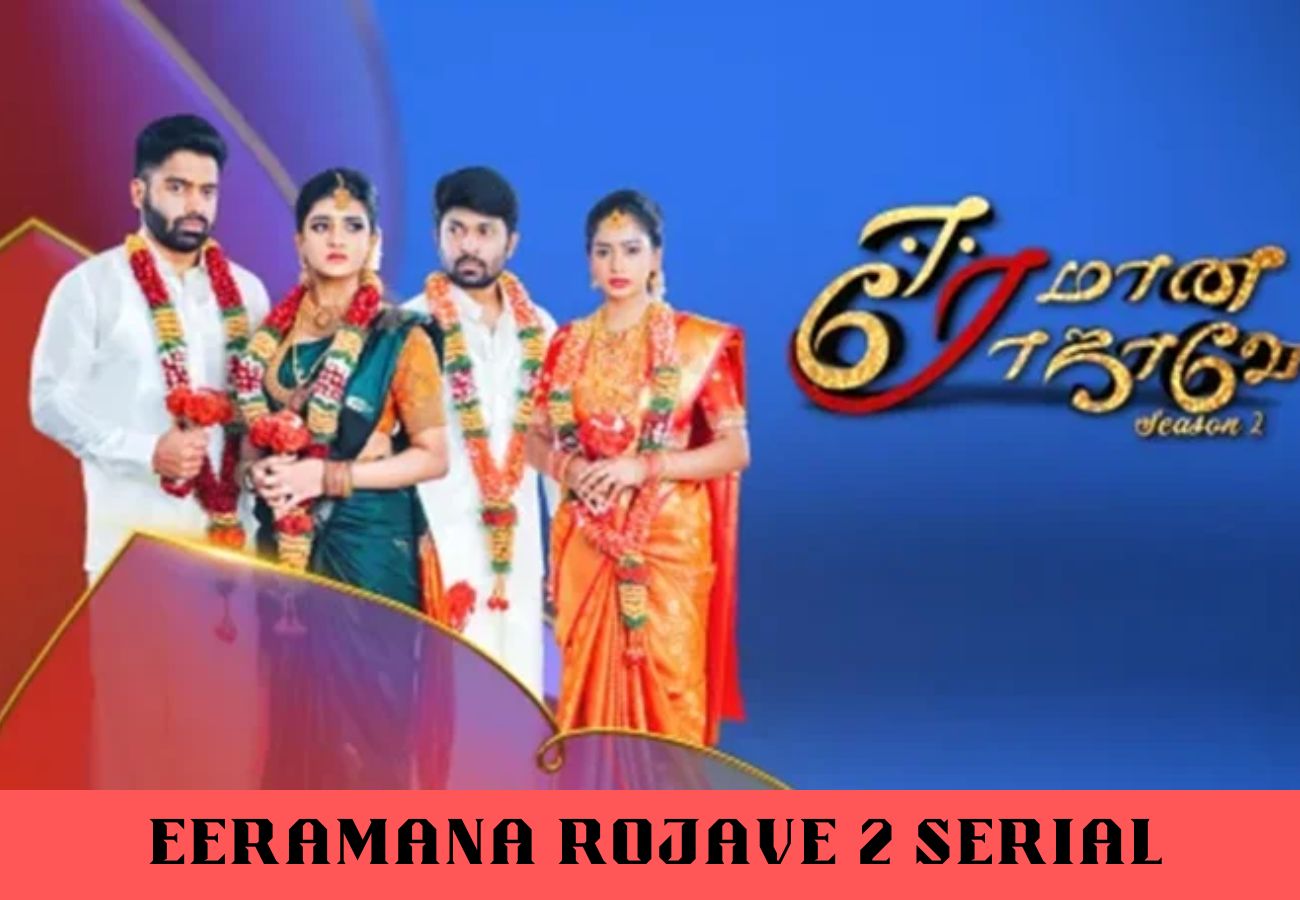 Eeramana Rojave 2 Serial (Star Vijay) Cast, Character, Timing And Promo ...