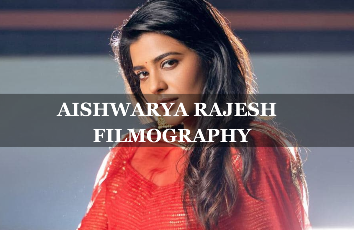 Aishwarya Rajesh Filmography