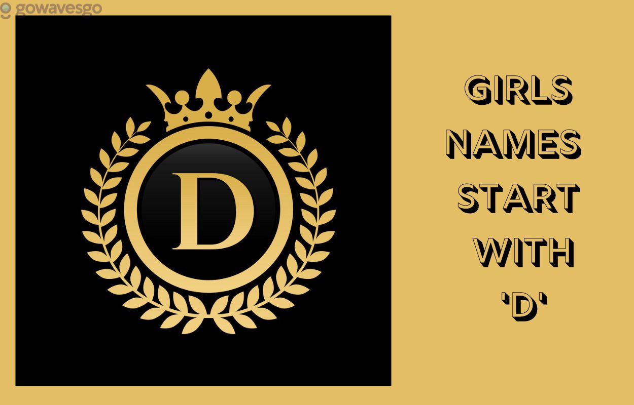  Girls Names Start With ‘D’ (With Meanings)