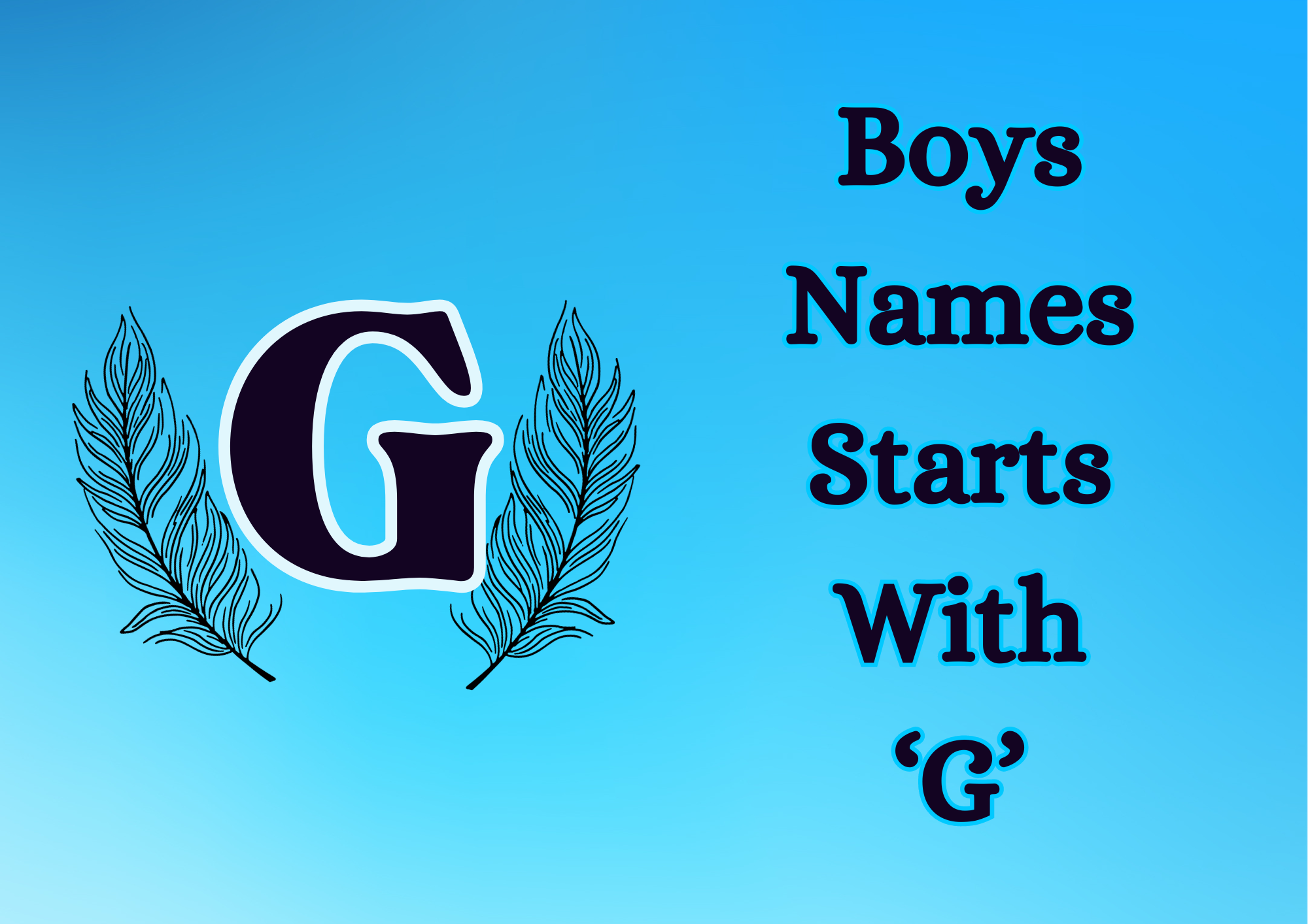  Boys Names Starts With ‘G’ (With Meanings)