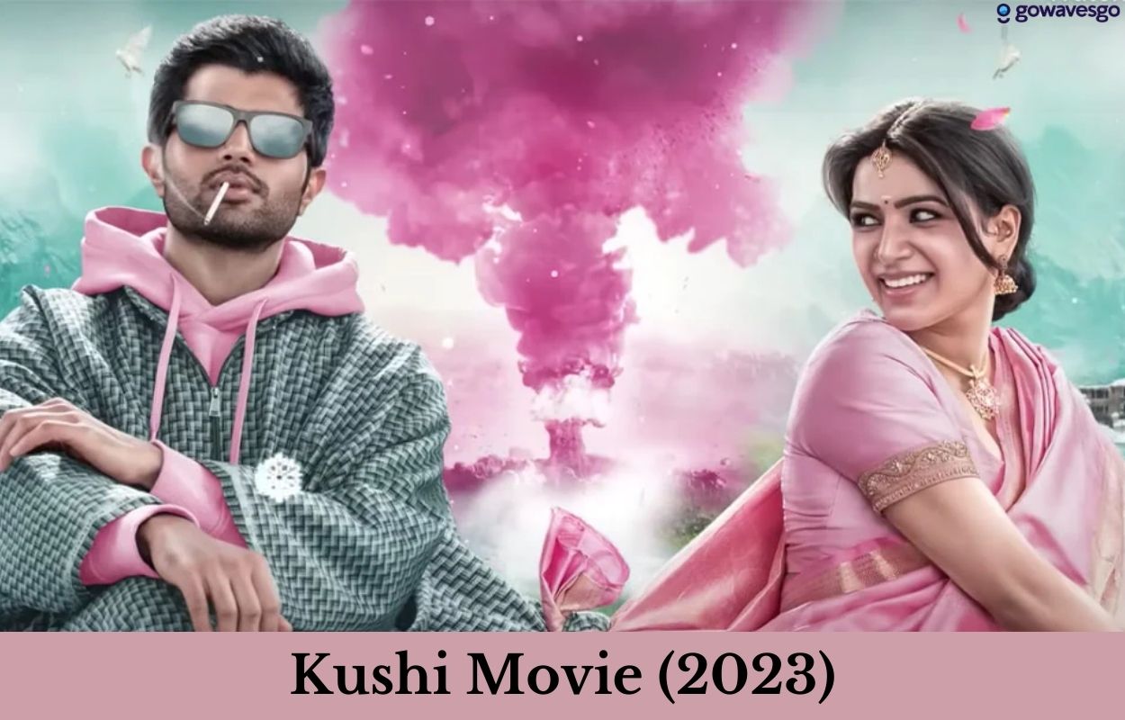  Kushi Movie (2023) Cast, Trailer, Review, Release Date and More