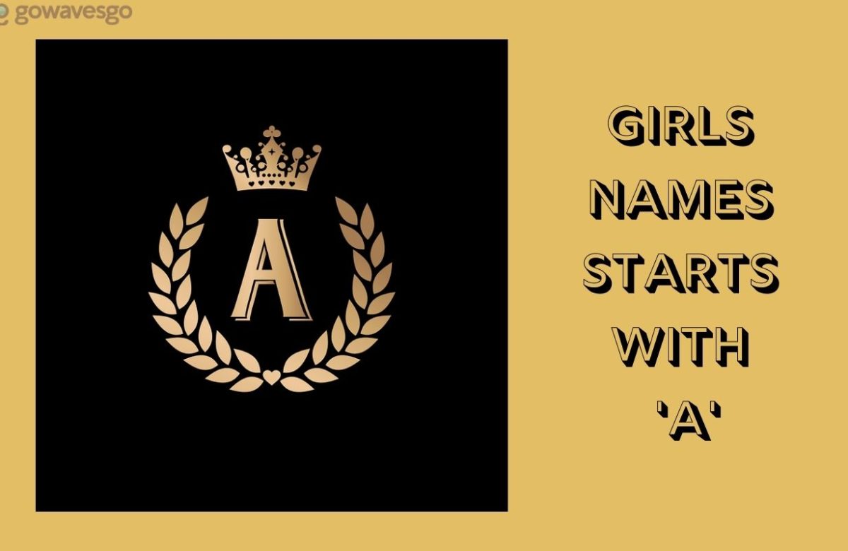 Girls Names Starts With ‘A’ (With Meanings)