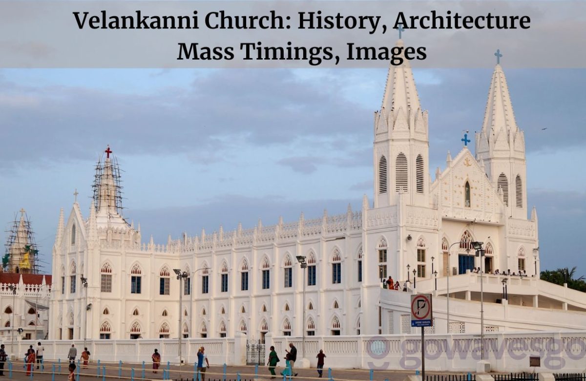 Velankanni Church: History, Architecture, Mass Timings, Images