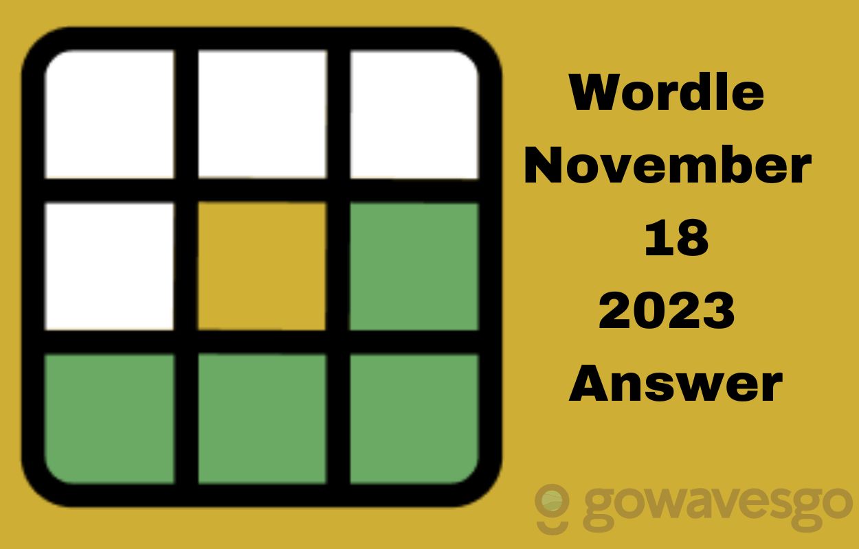  Wordle Answer (Level 882) November 18, 2023