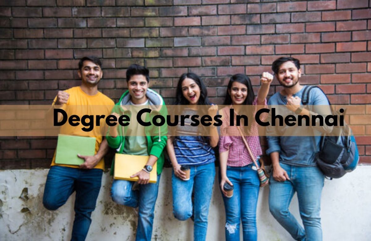 List Of Degree Courses In Chennai (2023)