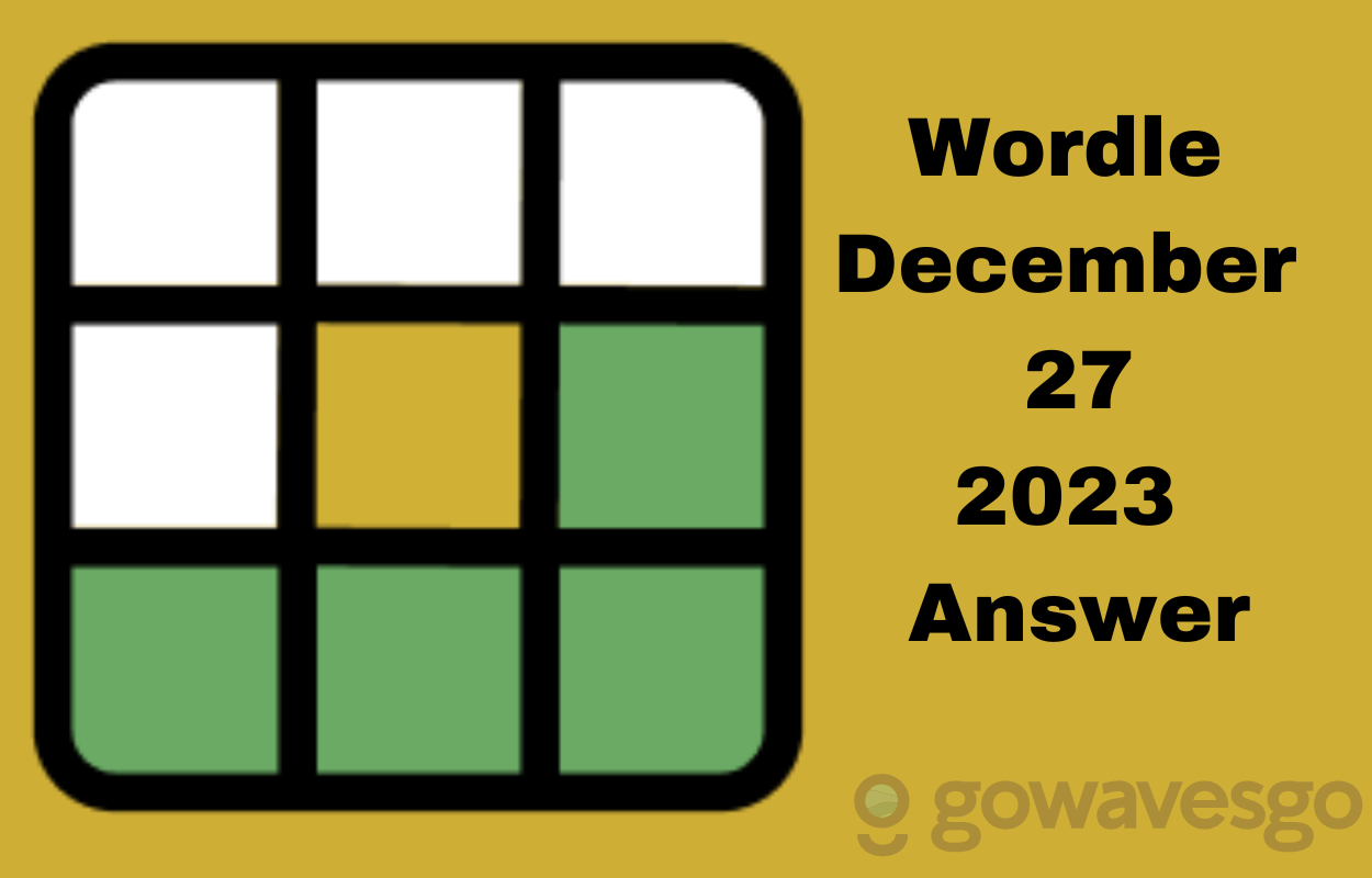  Wordle Answer (Level 921) December 27, 2023