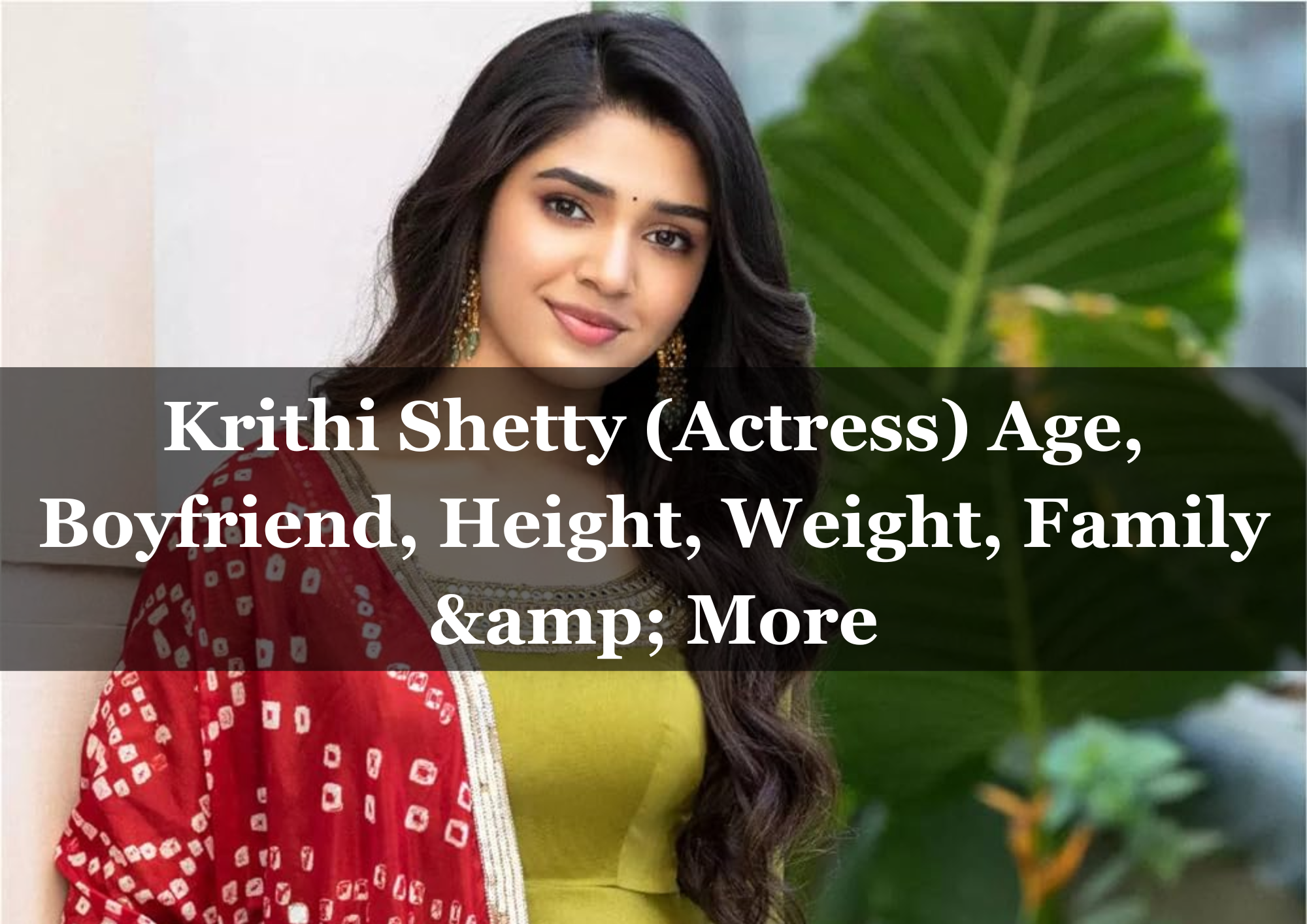  Krithi Shetty (Actress) Age, Boyfriend, Height, Weight, Family & More