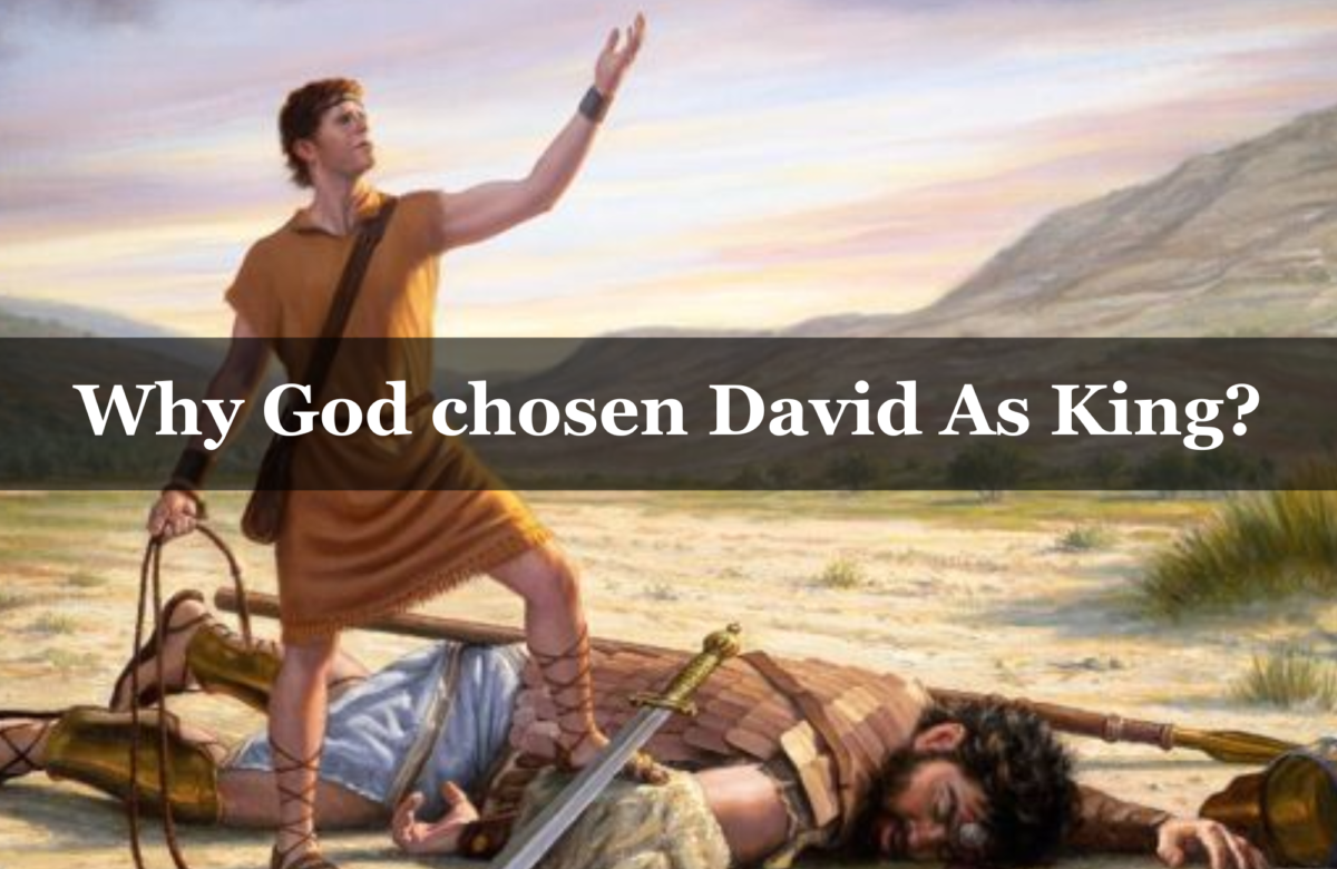 Why God chosen David As King?