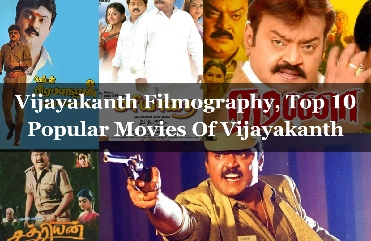 Vijayakanth Filmography, Top 10 Popular Movies Of Vijayakanth