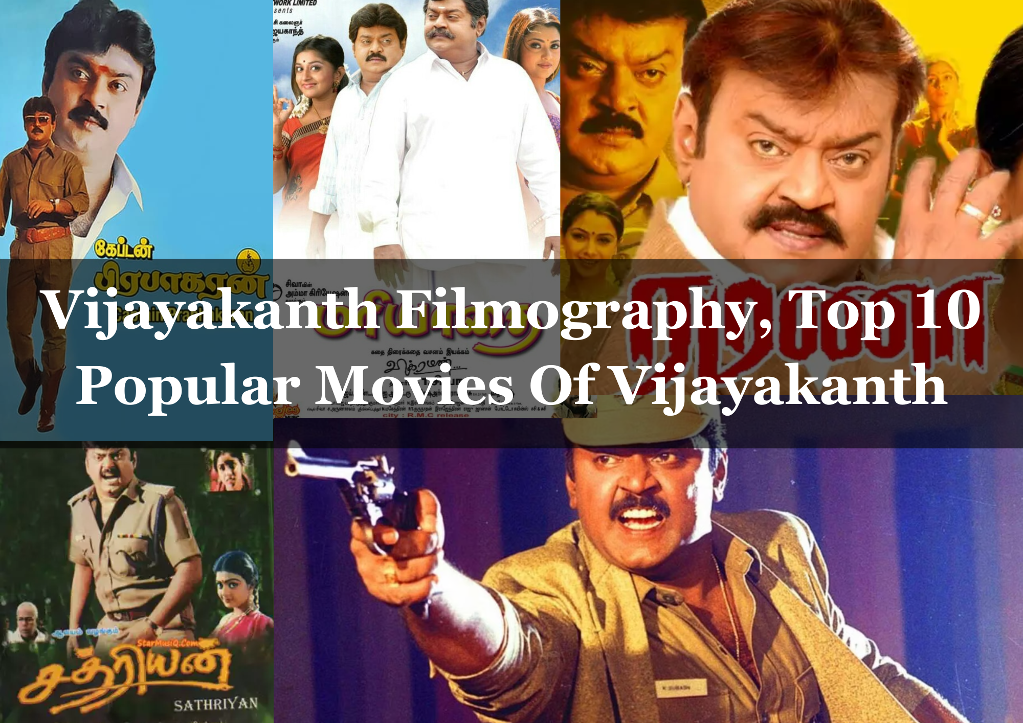  Vijayakanth Filmography, Top 10 Popular Movies Of Vijayakanth