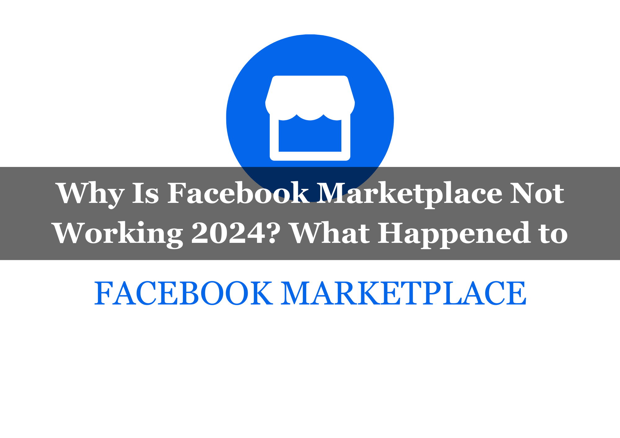  Why Is Facebook Marketplace Not Working 2024? What Happened to Facebook Marketplace 2024?