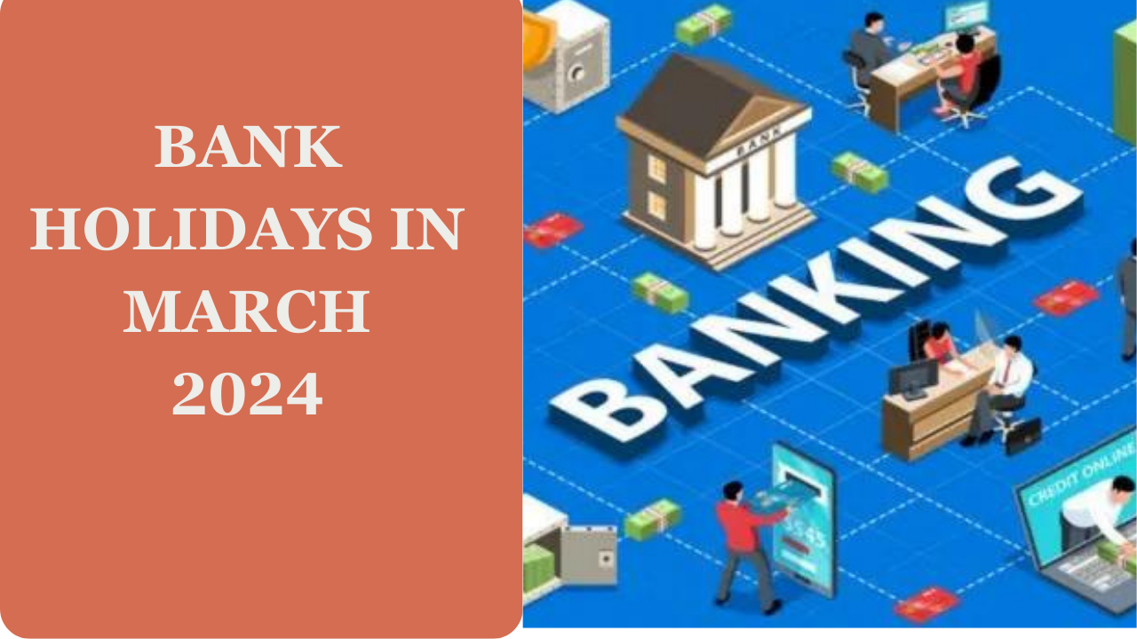  Bank Holidays In March 2024, Updated List With Complete Information