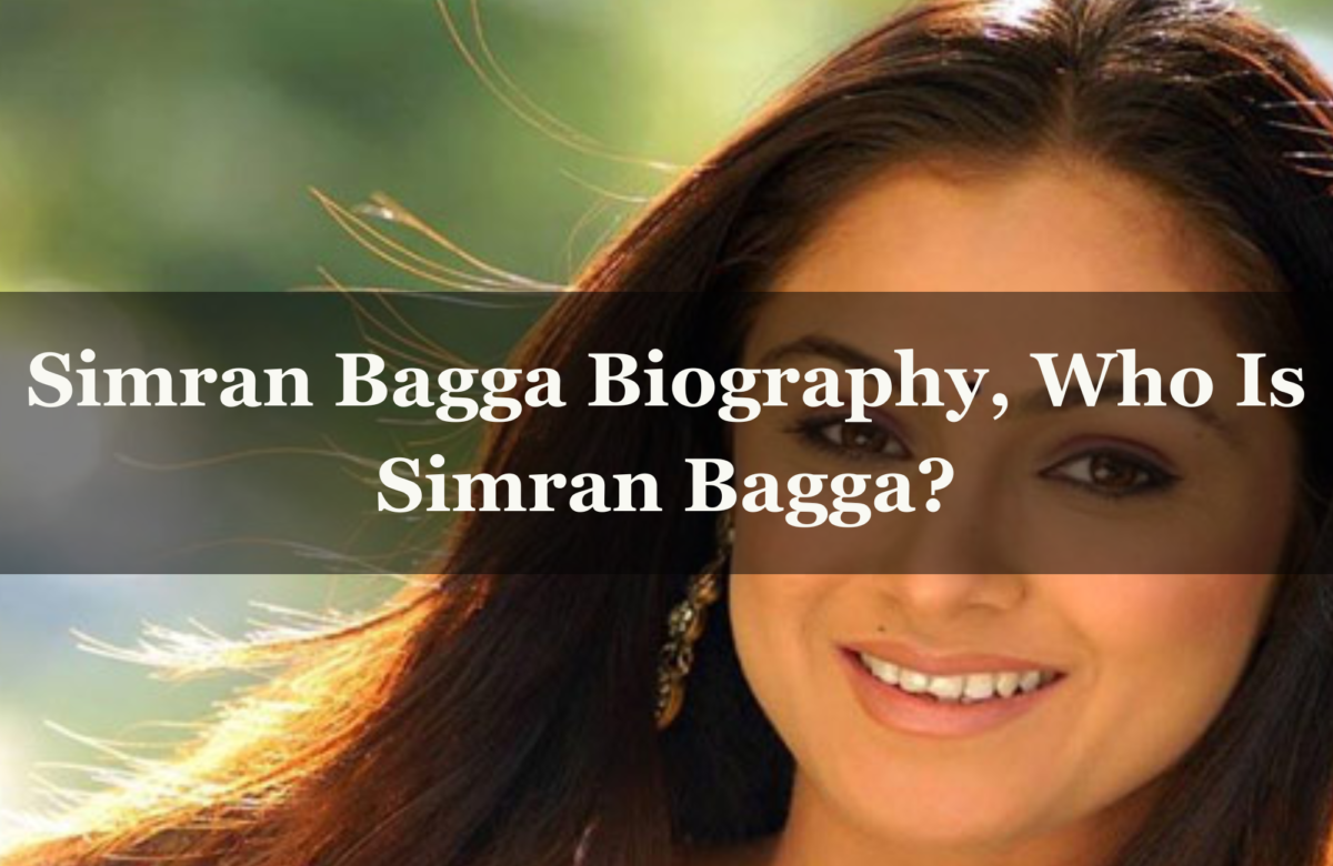 Simran Bagga Biography, Who Is Simran Bagga?