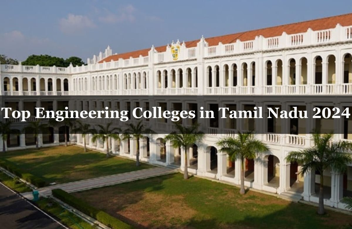 Top Engineering Colleges in Tamil Nadu 2024