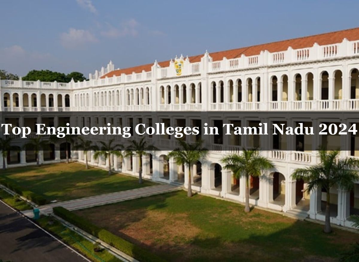  Top Engineering Colleges in Tamil Nadu 2024