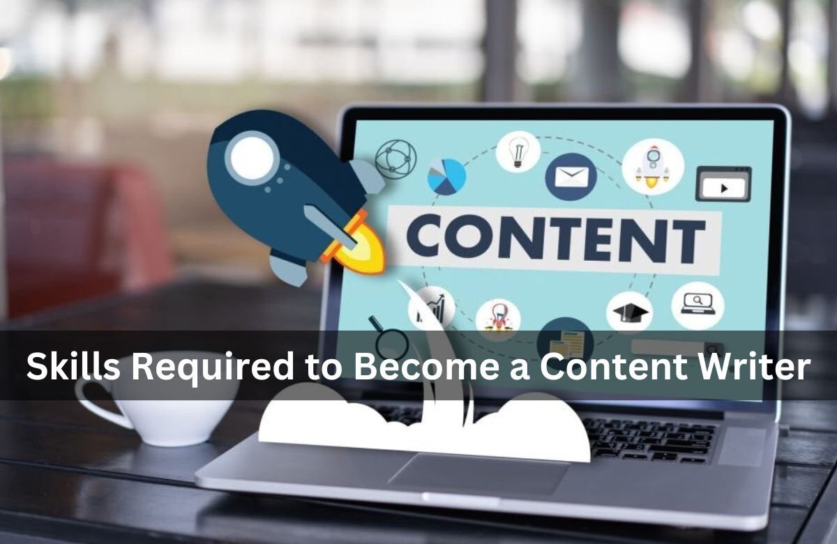 Skills Required to Become a Content Writer