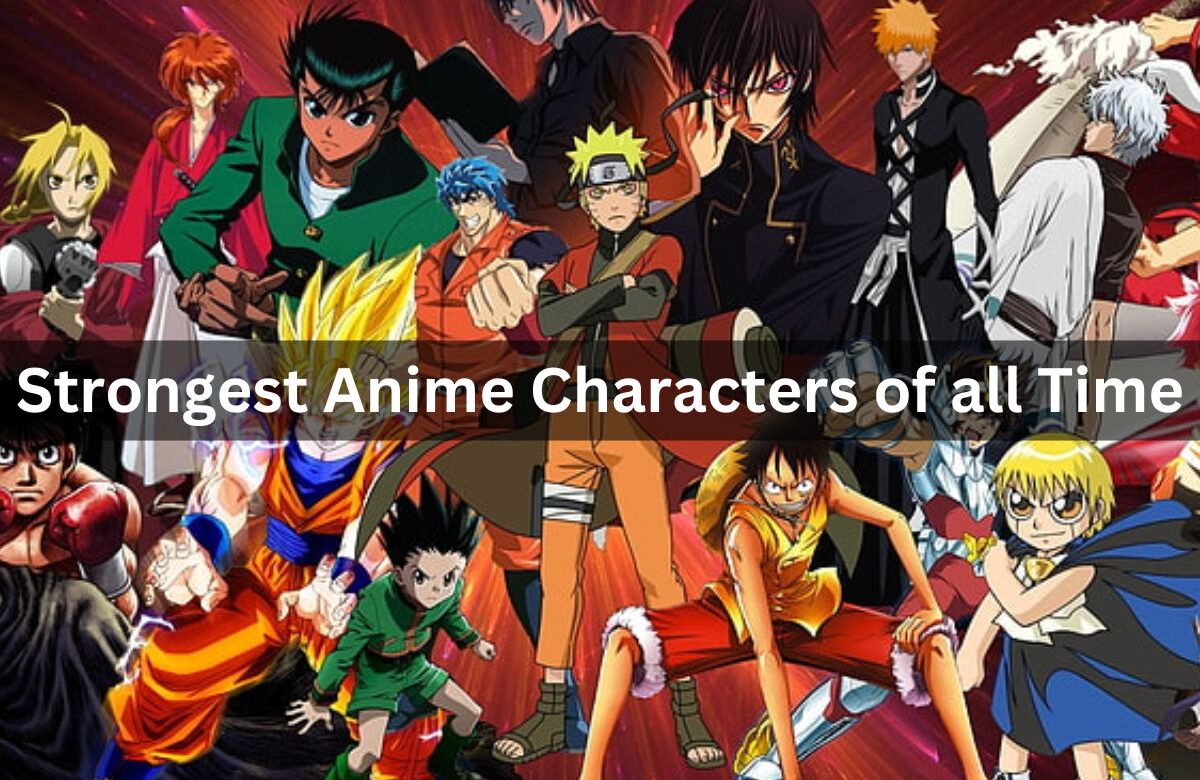 Strongest Anime Characters of all Time