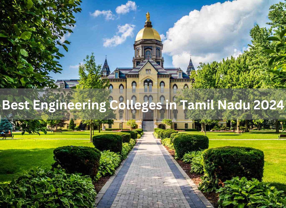  Best Engineering Colleges in Tamil Nadu 2024