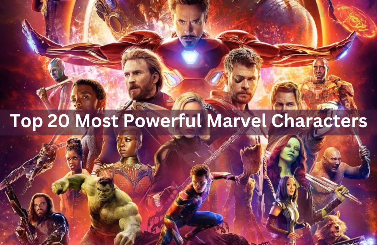 Top 20 Most Powerful Marvel Characters