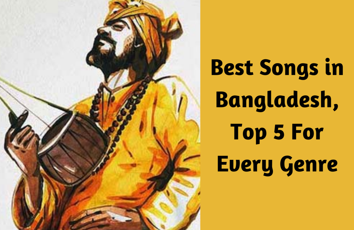 Best Songs in Bangladesh, Top 5 For Every Genre