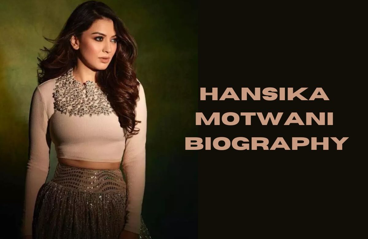 Hansika Motwani Biography: Family, Age, Photos, Movies & More