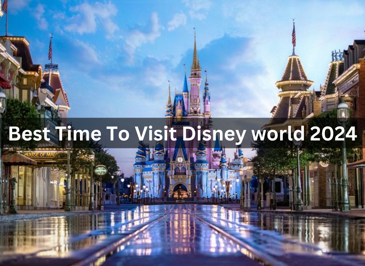  Best Time To Visit Disney world 2024