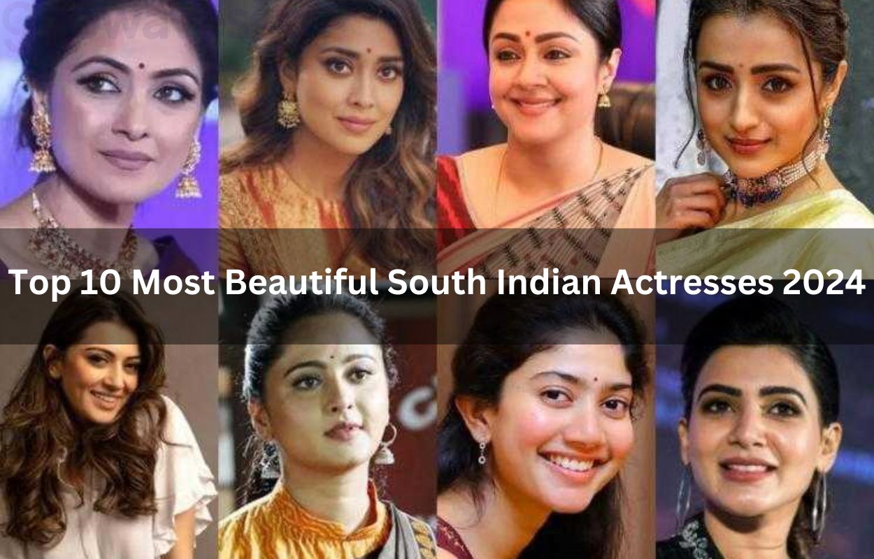  Top 10 Most Beautiful South Indian Actresses 2024