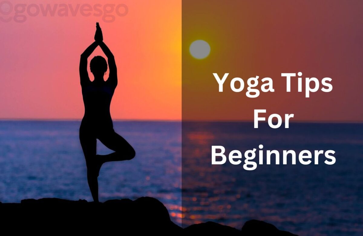 Yoga Tips For Beginners, Benefits of Practicing Asanas