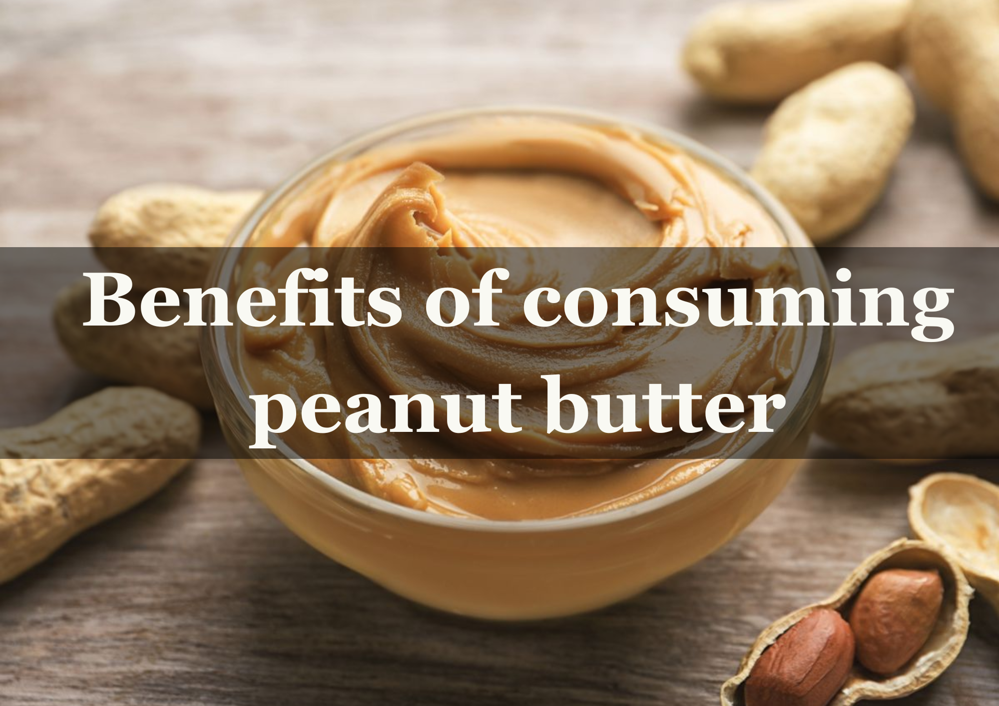  Benefits of consuming peanut butter