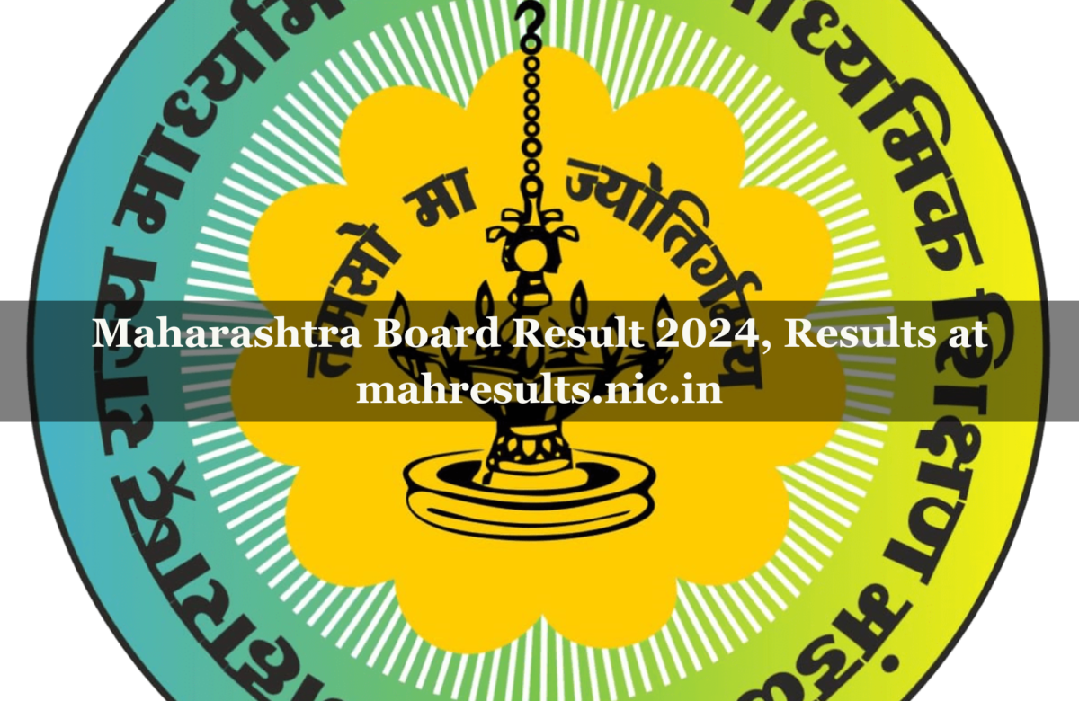 Maharashtra Board Result 2024, Results at mahresults.nic.in