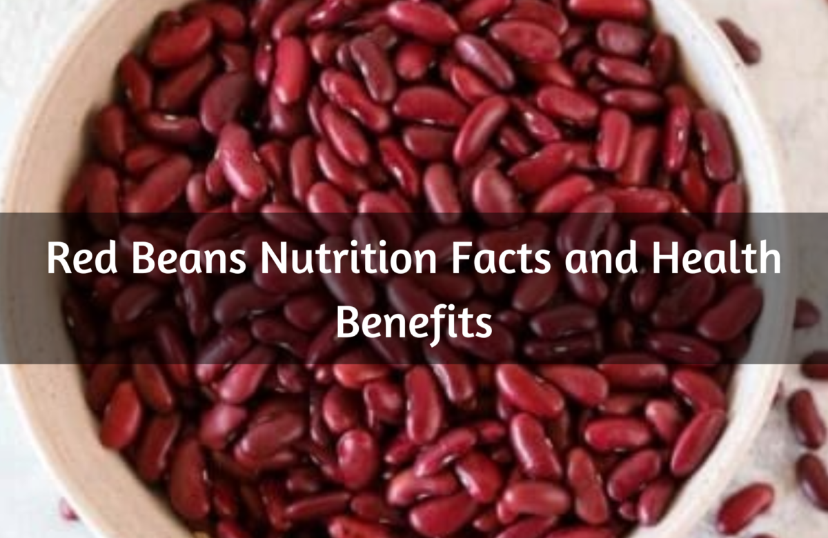 Red Beans Nutrition Facts and Health Benefits