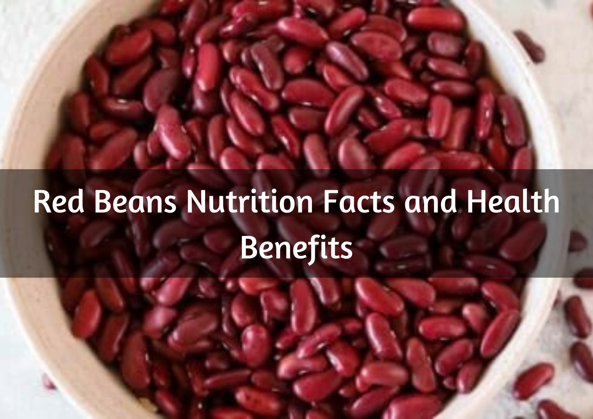  Red Beans Nutrition Facts and Health Benefits