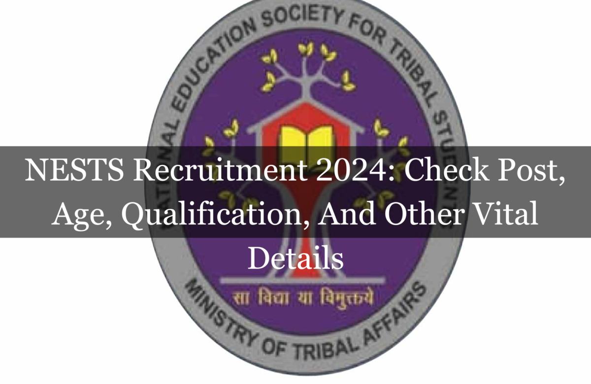 NESTS Recruitment 2024: Check Post, Age, Qualification, And Other Vital Details