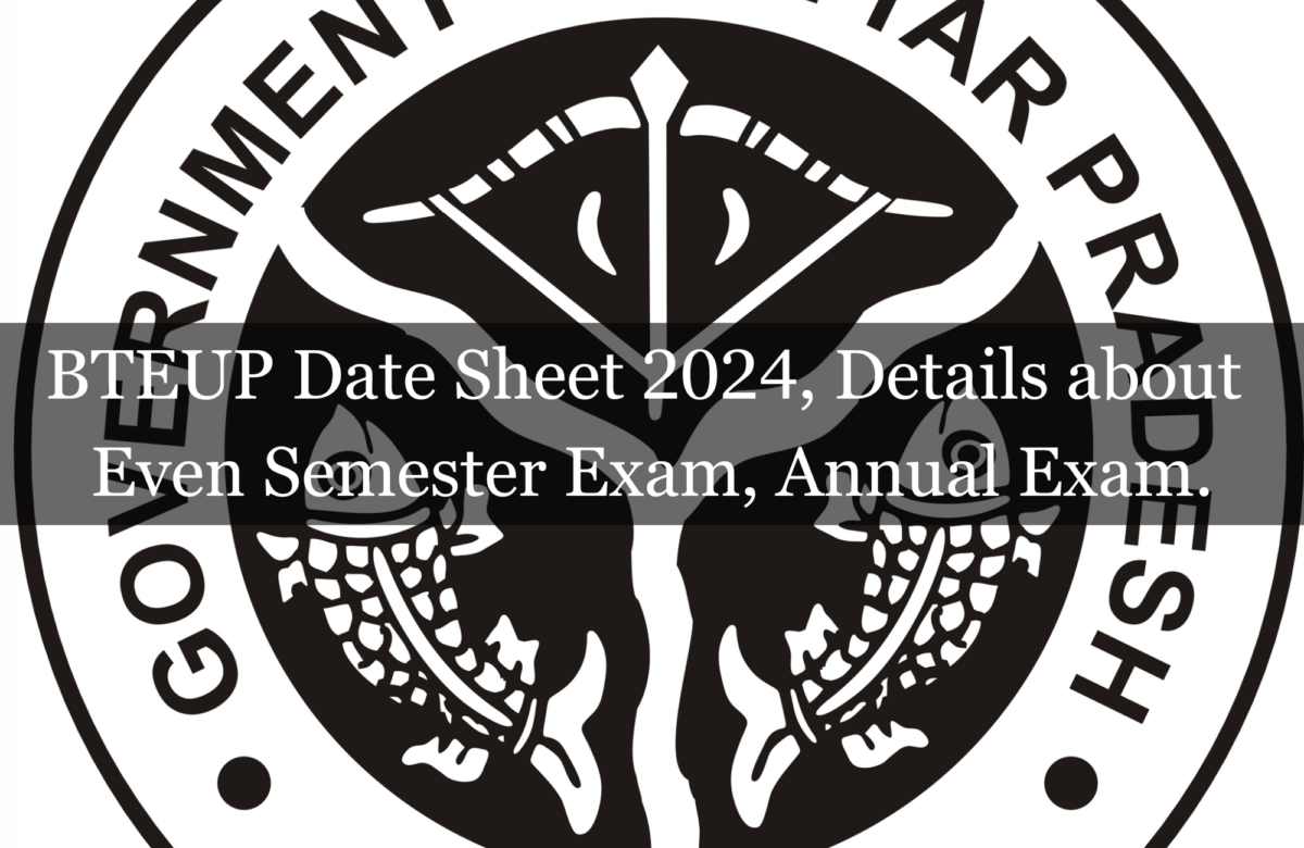 BTEUP Date Sheet 2024, Details about Even Semester Exam, Annual Exam, and More