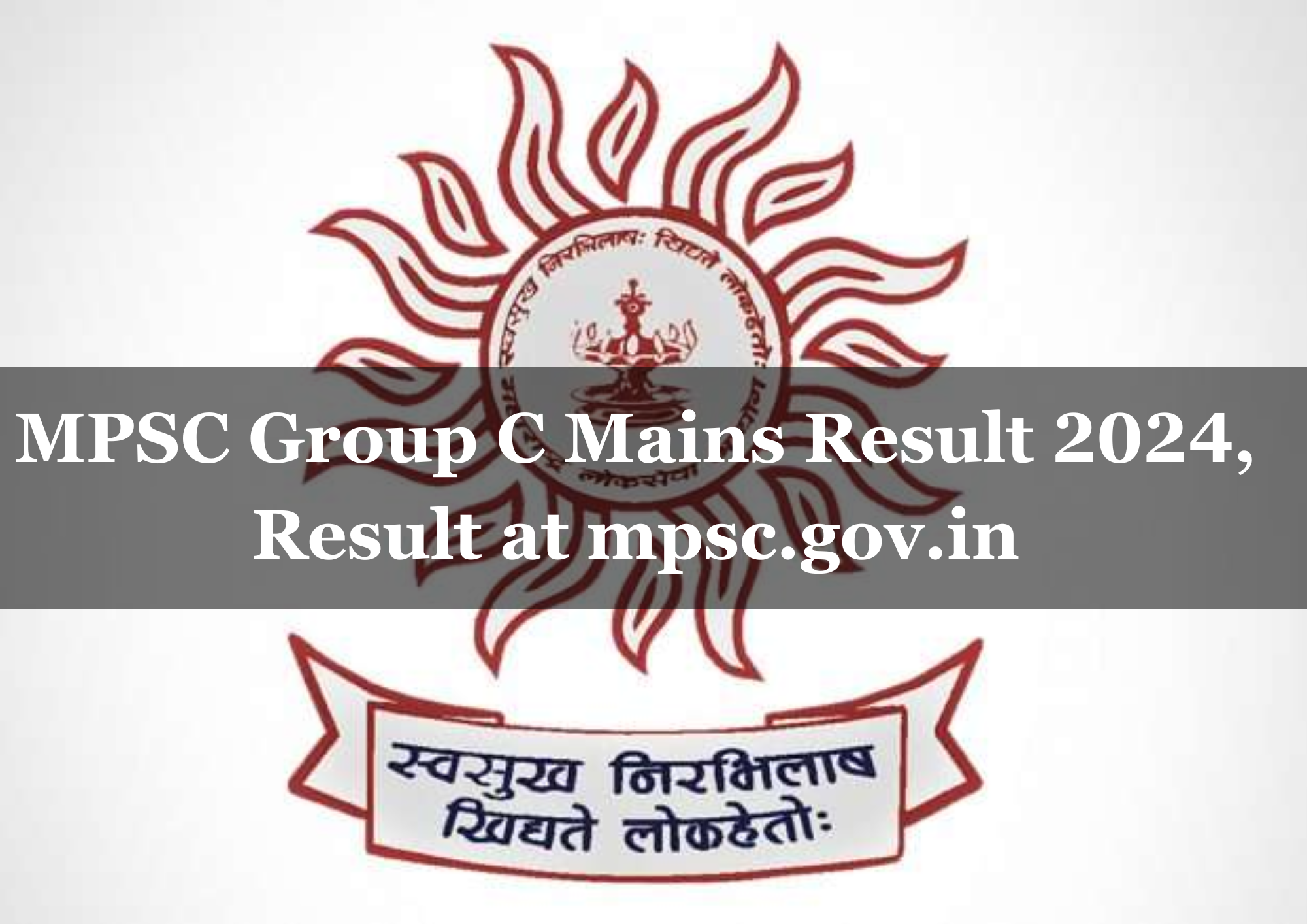  MPSC Group C Mains Result 2024, Result at mpsc.gov.in