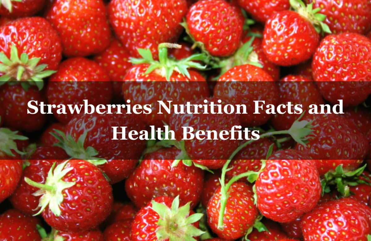 Strawberries Nutrition Facts and Health Benefits