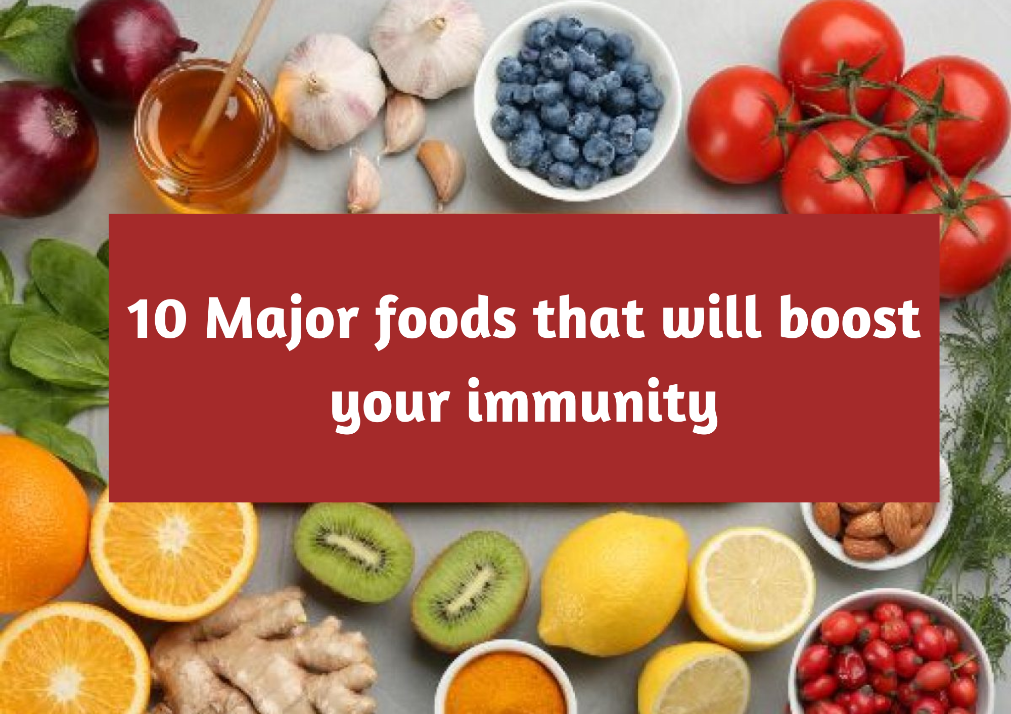  10 Major foods that will boost your immunity