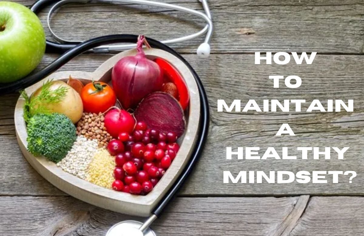 How to maintain a healthy mindset?