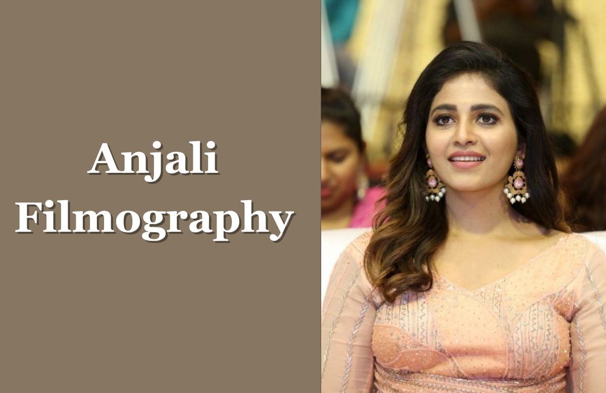 Anjali Filmography