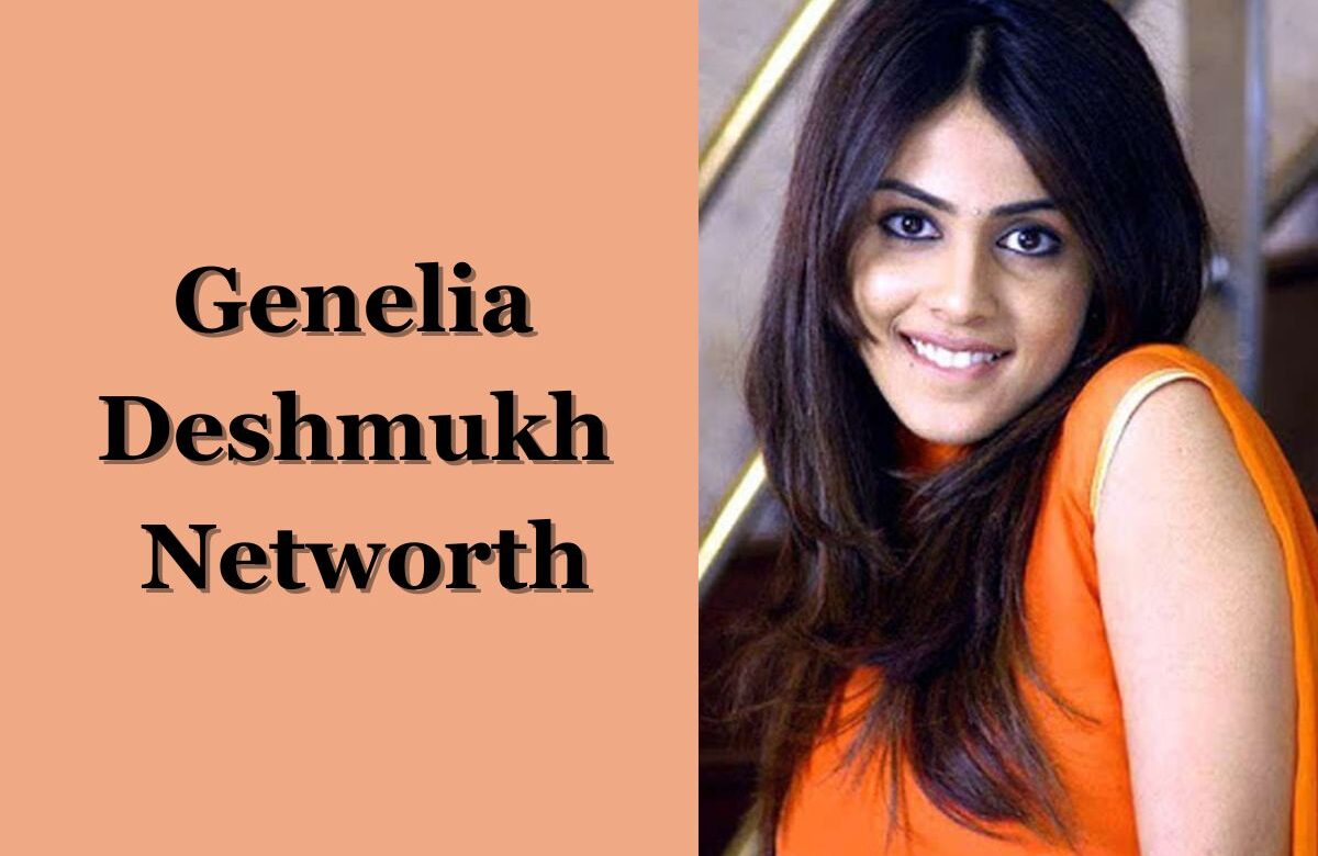 Genelia Deshmukh Networth