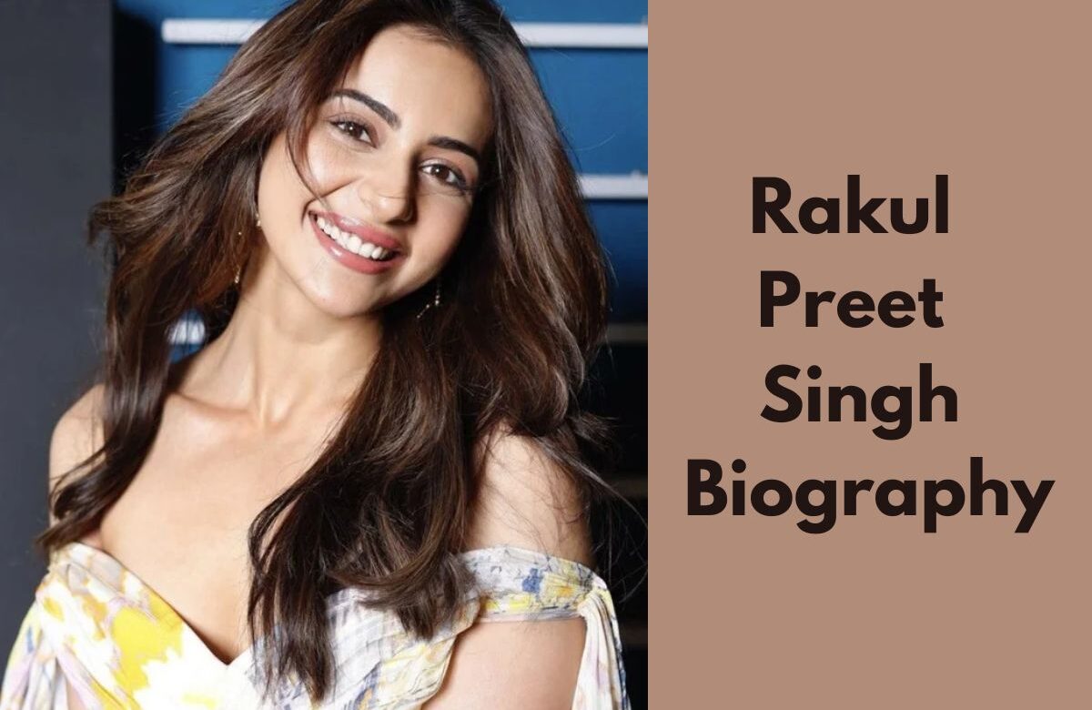 Rakul Preet Singh Biography