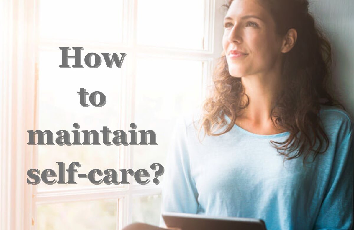 How to maintain self-care?