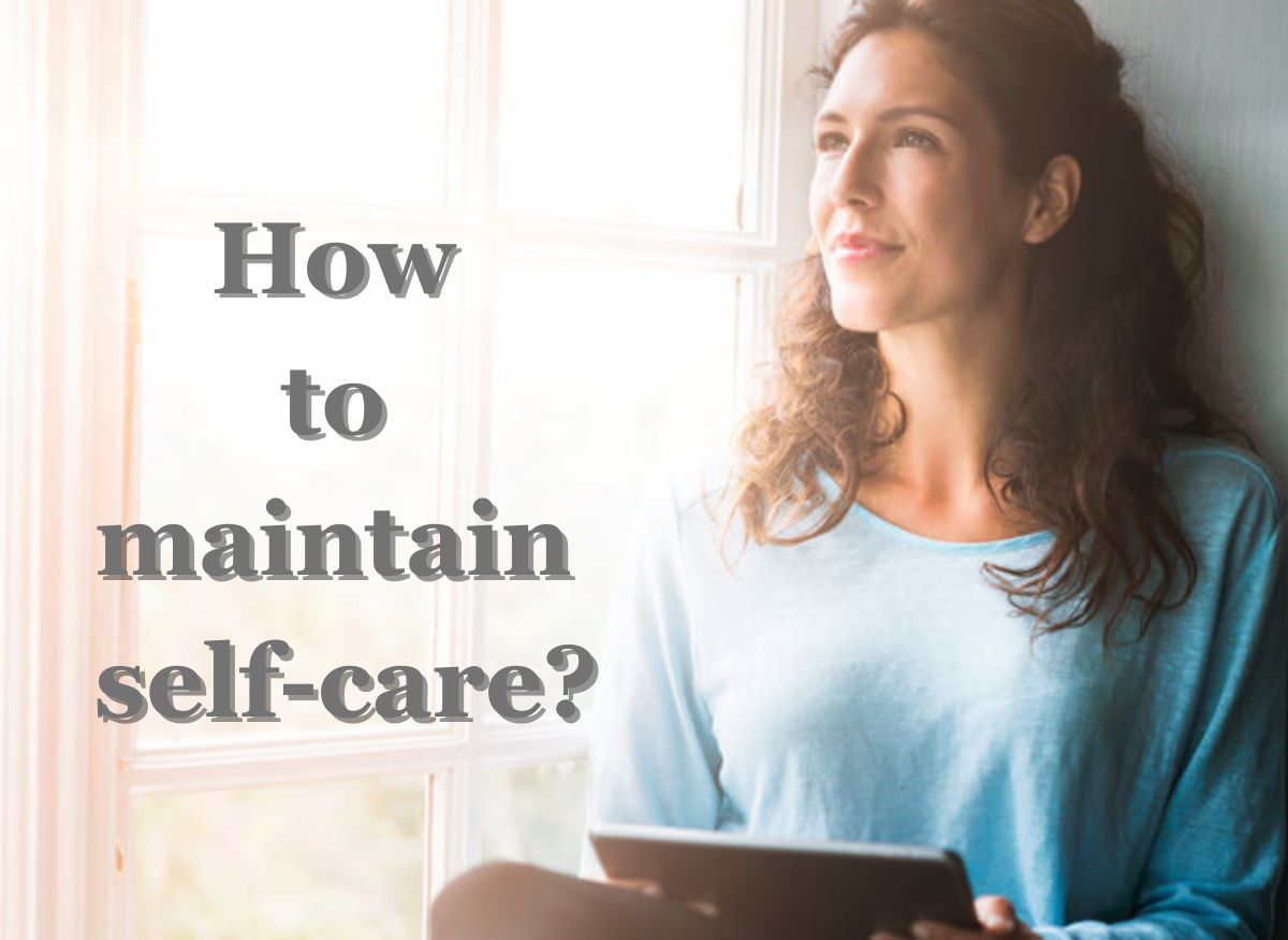  How to maintain self-care?