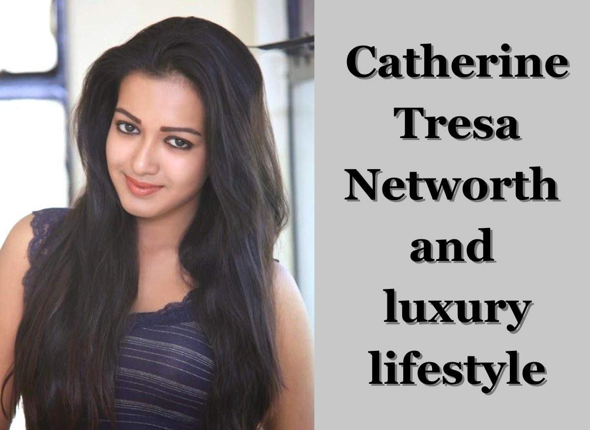  Catherine Tresa Networth and luxury lifestyle