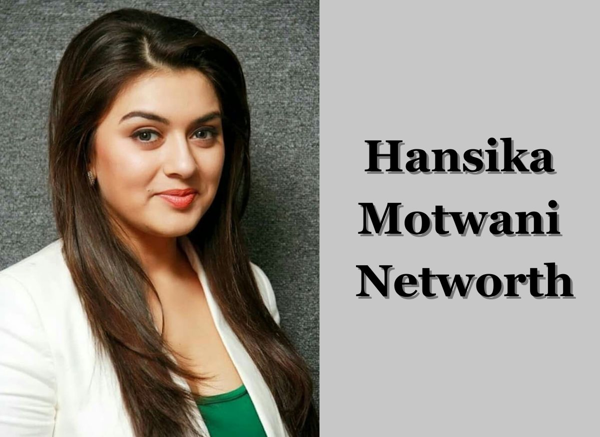  Hansika Motwani Networth