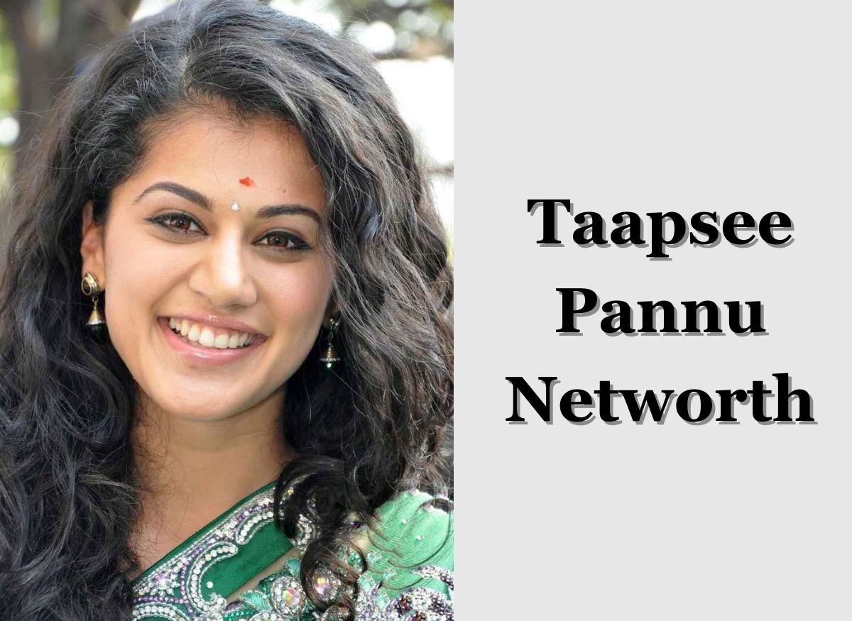  Taapsee Pannu Networth