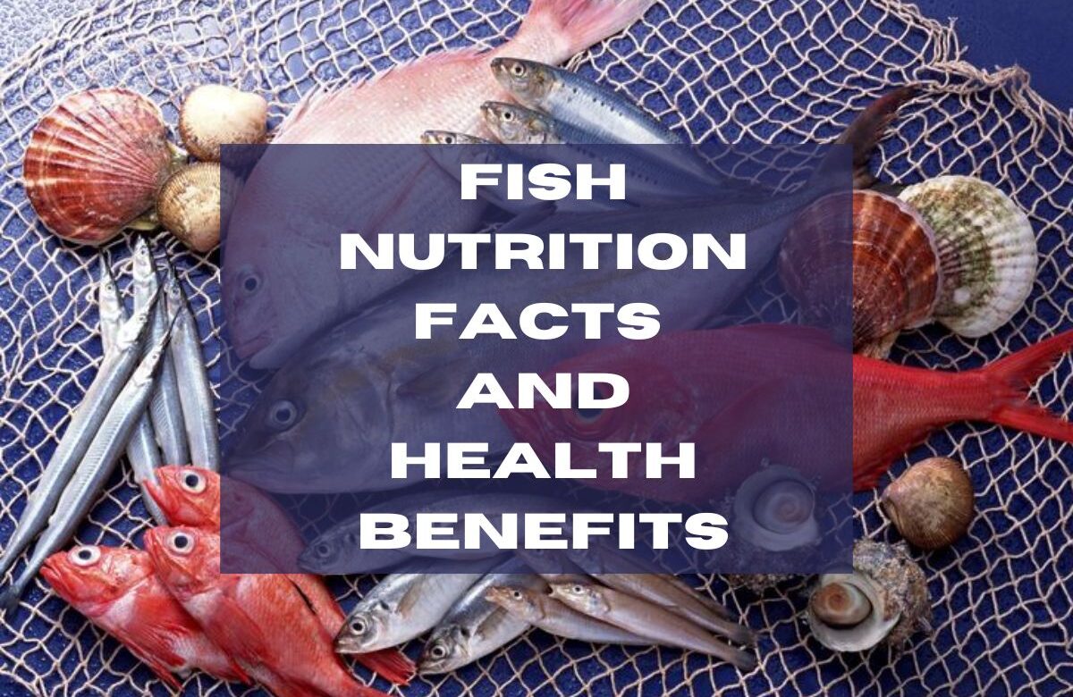 Fish Nutrition Facts and Health Benefits