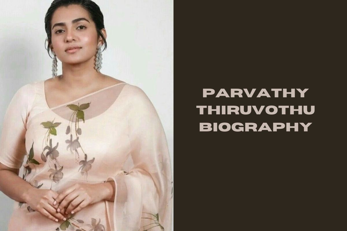  Parvathy Thiruvothu Biography