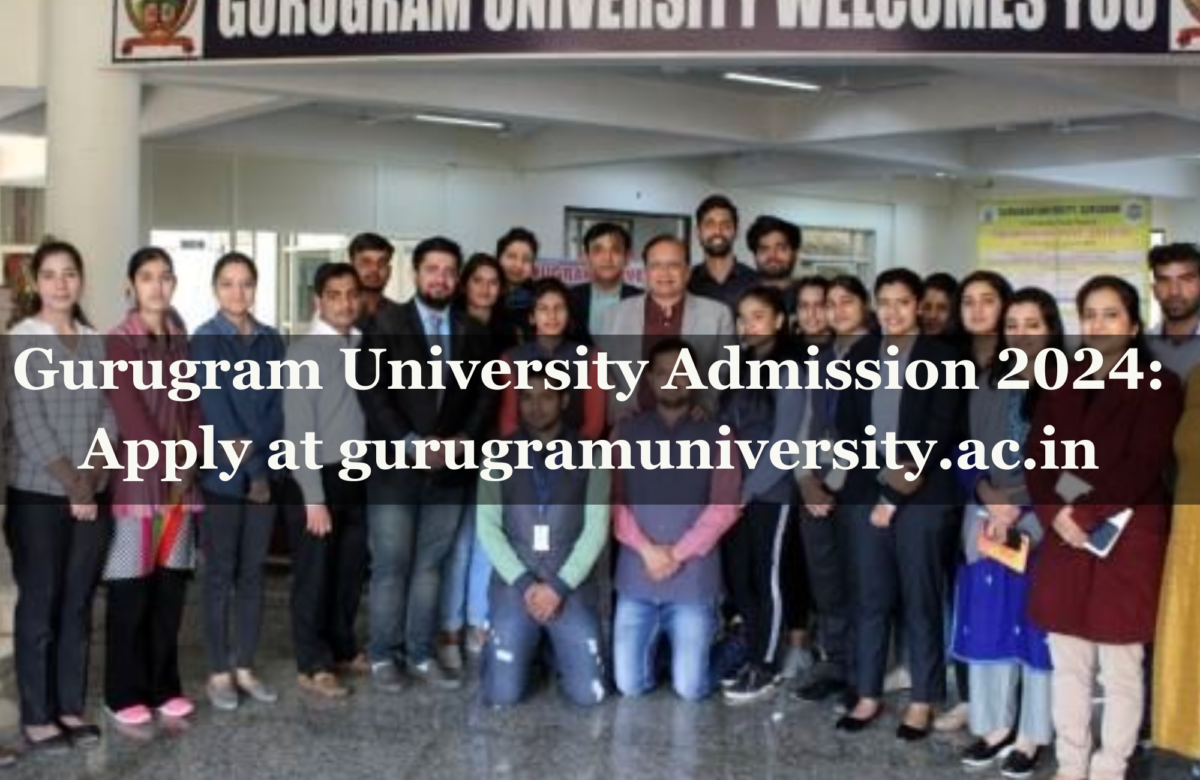 Gurugram University Admission 2024: Apply at gurugramuniversity.ac.in