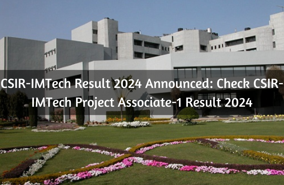 CSIR-IMTech Result 2024 Announced: Check CSIR-IMTech Project Associate-1 Result 2024